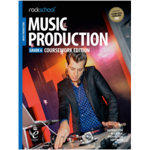 ROCKSCHOOL MUSIC PRODUCTION – GRADE 6 2018