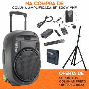 PACK COLUNA AMPLIFICADA 15" 800W VHF C/ OFERTA SUPORTE IBIZA